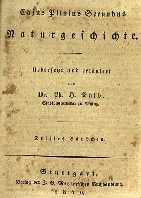 Caecilius Plinius Secundus - Naturgeschichte. 39 in 7 Bdn. 1840-77.